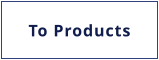 To Products